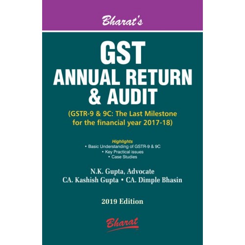 Bharat's GST Annual Return & Audit (GSTR-9 & 9C) by Adv. N. K. Gupta, CA. Kashish Gupta & CA. Dimple Bhasin
